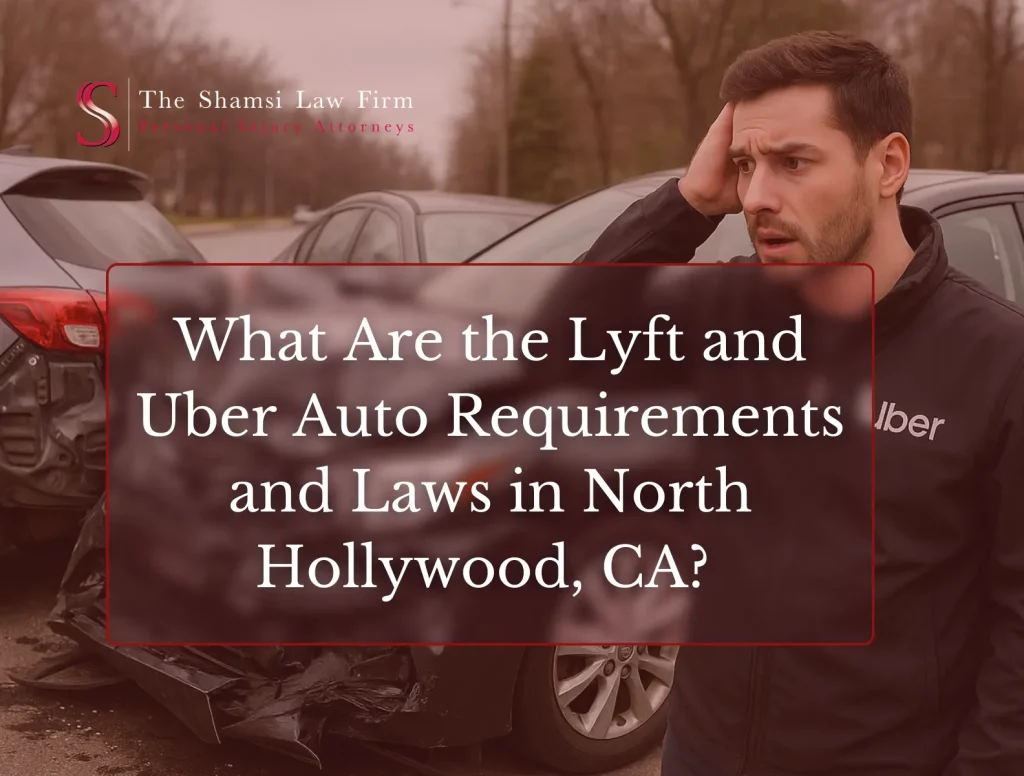 What Are the Lyft and Uber Auto Requirements and Laws in North Hollywood, CA?